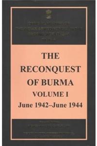 The Reconquest Of Burma : June 1942-June 1944 (Vol.1)