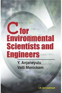 C for Environmental Scientists and Engineers