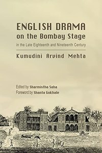 English Drama on the Bombay Stage in the Late Eighteenth and Nineteenth Century