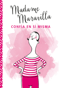 Madame Maravilla Confia En Si Misma
