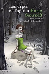 Les urpes de l'aguila: una novelÂ·la de la Lisbeth Salander (Serie Millennium)