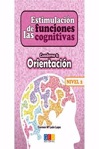 Estimulacion de las funciones cognitivas Nivel 2. Cuaderno 8: Orientacion