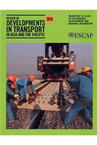 Review of developments in transport in Asia and the Pacific 2013