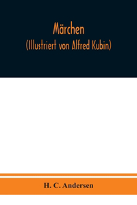 Märchen (Illustriert von Alfred Kubin)