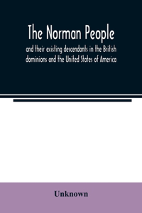 Norman people and their existing descendants in the British dominions and the United States of America