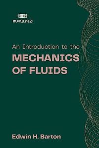 An Introduction to the Mechanics of Fluids