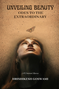 Unveiling Beauty - Odes to the E, traordinary