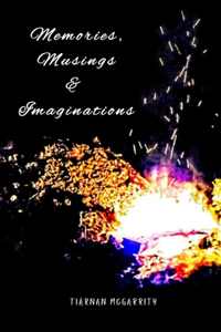 Memories, Musings and Imaginations