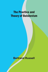 Practice and Theory of Bolshevism