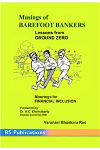 Musings Of Barefoot Bankers Lessons From Ground Zero: Moorings For Financial Inclusion