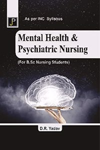 Mental Health & Psychiatric Nursing for B.Sc. Nursing Students (As Per NIC Syllabus)