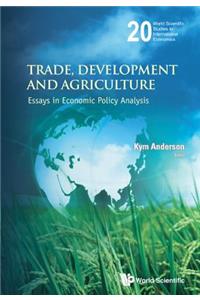 Trade, Development and Agriculture: Essays in Economic Policy Analysis