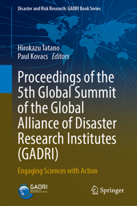 Proceedings of the 5th Global Summit of the Global Alliance of Disaster Research Institutes (GADRI)