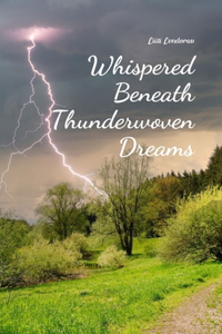 Whispered Beneath Thunderwoven Dreams