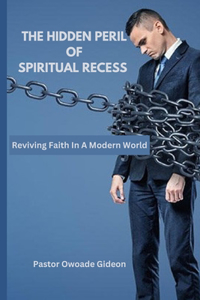 The Hidden Peril of Spiritual Recess