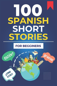 100 Spanish Short Stories For Begginers