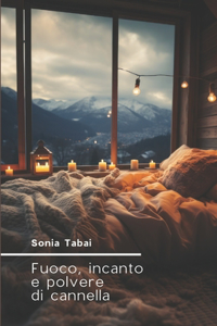 Fuoco, incanto e polvere di cannella