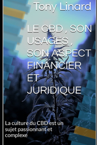 Le Cbd, Son Usages, Son Aspect Financier Et Juridique