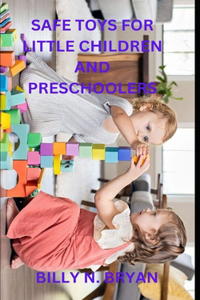 Safe Toys for Little Children and Preschoolers