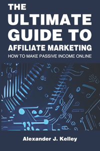 Ultimate Guide to Affiliate Marketing