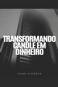 Transformando Candle em Dinheiro