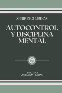 Autocontrol Y Disciplina Mental