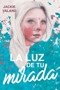 La luz de tu mirada