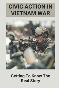 Civic Action In Vietnam War