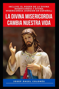 La Divina Misericordia Cambia Nuestra Vida