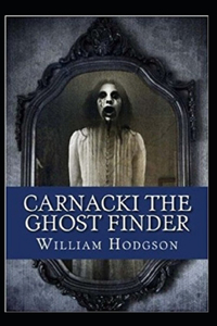 Carnacki, The Ghost Finder Annotated
