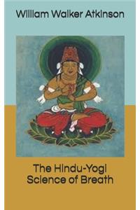 The Hindu-Yogi Science of Breath