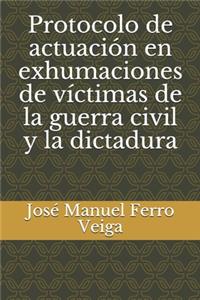 Protocolo de actuación en exhumaciones de víctimas de la guerra civil y la dictadura