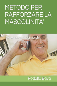 Metodo Per Rafforzare La Mascolinita'