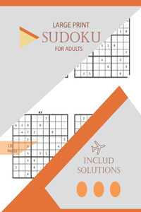 LARGE PRINT SUDOKU FOR ADULTS INCLUD SOLUTION(120 pages)