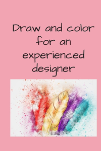 Draw and color for an experienced designer