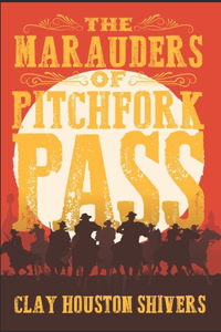 The Marauders Of Pitchfork Pass
