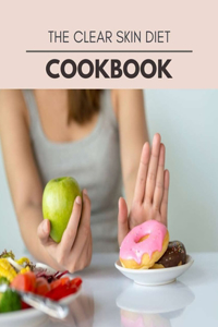 The Clear Skin Diet Cookbook