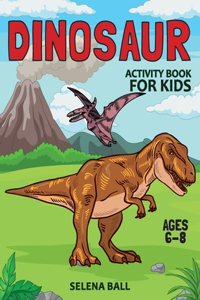 Dinosaur Activity Book For Kids Ages 6-8