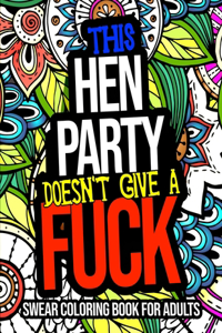 This Hen Party Doesn't Give A Fuck