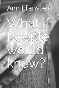 What if People would knew?