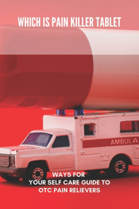 Which Is Pain Killer Tablet