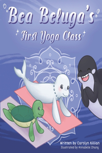 Bea Beluga's First Yoga Class
