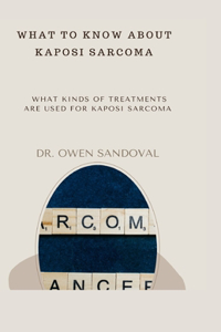 What to Know about Kaposi Sarcoma