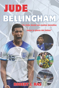 Biografía de Jude Bellingham: "Su viaje desde los sueños juveniles hasta la gloria del fútbol"