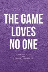 Game loves no one