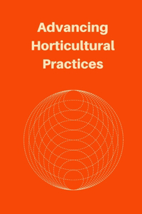 Advancing Horticultural Practices