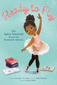 Ready to Fly: How Sylvia Townsend Became the Bookmobile Ballerina