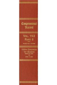 Congressional Record, V. 153, PT. 5, March 26, 2007 to April 17, 2007