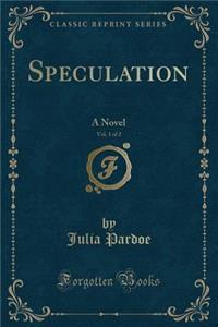 Speculation, Vol. 1 of 2