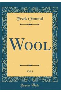 Wool, Vol. 1 (Classic Reprint)